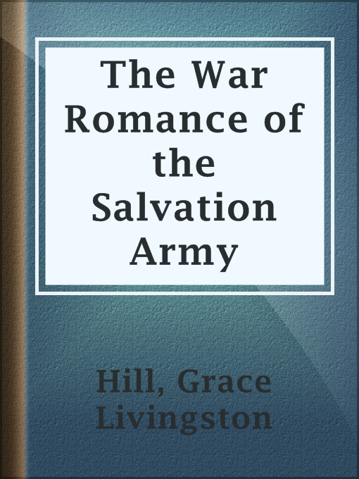 Grace Livingston Hill作のThe War Romance of the Salvation Armyの作品詳細 - 貸出可能